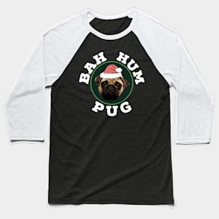 Bah Hum Pug - Funny Christmas Shirt Baseball T-Shirt